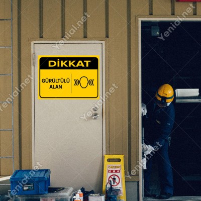 Dikkat Gürültülü Alanı Levhası