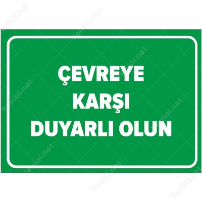 Çevre Karşı Duyarlı Olun Levhası