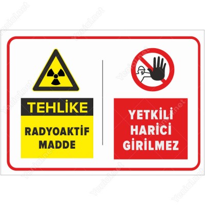 Dikkat Radyoaktif Madde Yetkili Dışında Girilmez Levhası