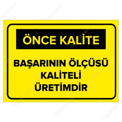 Başarının Ölçüsü Kaliteli Üretimdir Levhası
