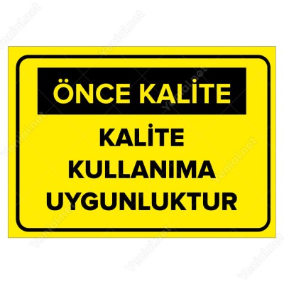 Kalite Kullanıma Uygunluktur Levhası