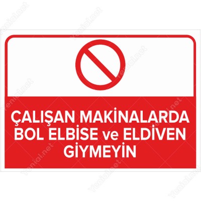 Çalışan Makinalarda Bol Elbise ve Eldiven Giymeyin Levhası