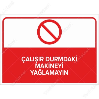Çalışır Durumdaki Makineyi Yağlamayın Levhası
