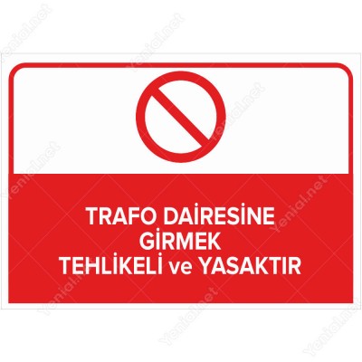 Trafo Dairesine Girmek Tehlikeli ve Yasaktır Levhası