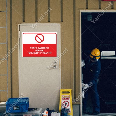 Trafo Dairesine Girmek Tehlikeli ve Yasaktır Levhası