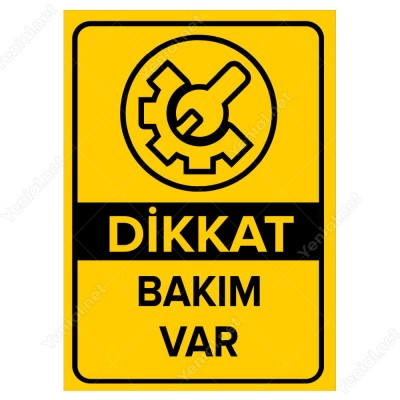 Dikkat Bakım Var Levhası