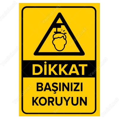 Dikkat Başınızı Koruyun Levhası