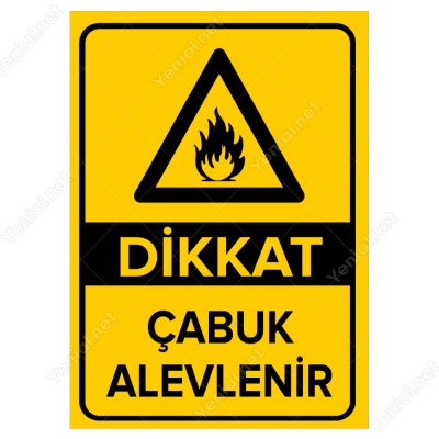 Dikkat Çabuk Alevlenir Levhası