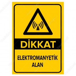 Dikkat Elektromanyetik Alan Levhası
