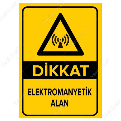 Dikkat Elektromanyetik Alan Levhası