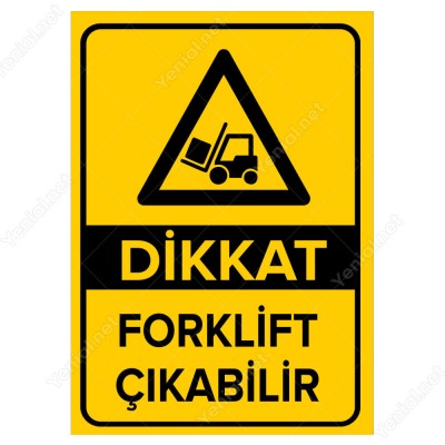 Dikkat Forklift Çıkabilir Levhası