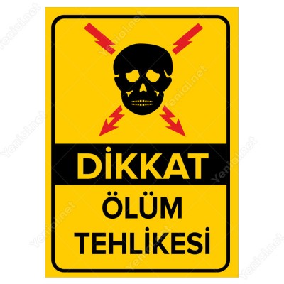 Dikkat Ölüm Tehlikesi Levhası