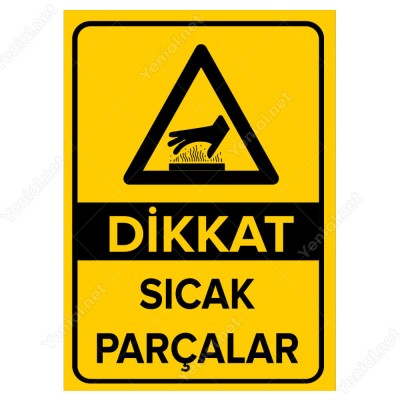 Dikkat Sıcak Parçalar Levhası