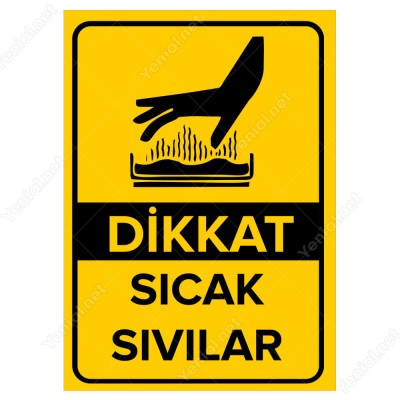 Dikkat Sıcak Sıvılar Levhası