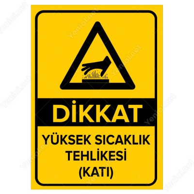 Dikkat Yüksek Sıcaklık Tehlikesi Levhası
