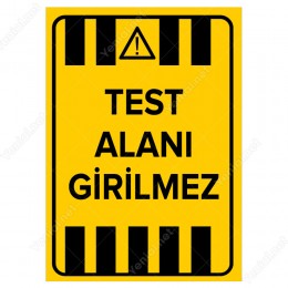 Test Alanı Girilemez Levhası