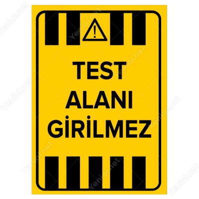 Test Alanı Girilemez Levhası