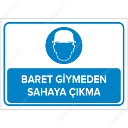 Baret Giymeden Sahaya Çıkma Levhası