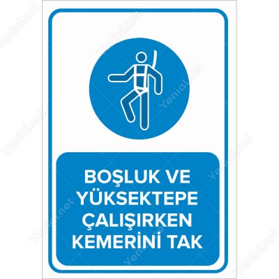 Boşluk Ve Yüksekte Çalışırken Kemerini Tak Levhası