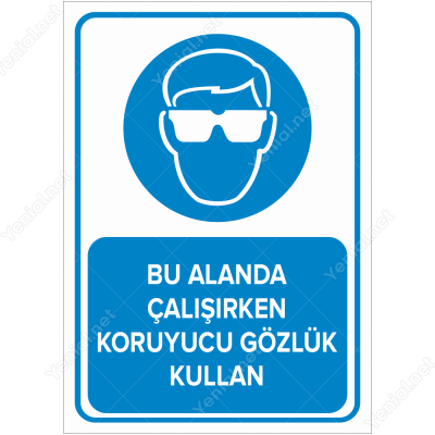 Bu Alanda Çalışırken Koruyucu Gözlük Kullan Levhası