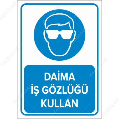 Daima İş Gözlüğü Kullan Levhası