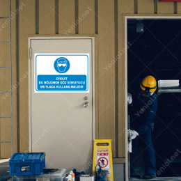 Dikkat Bu Bölümde Göz Koruyucu Mutlaka Kullanılmalıdır Levhası