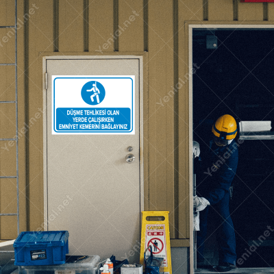 Düşme Tehlikesi Olan Yerde Çalışırken Emniyet Kemerini Bağlayınız Levhası