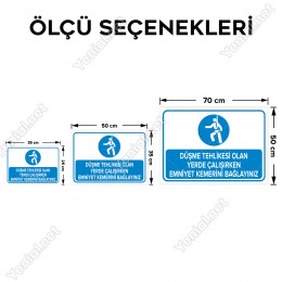 Düşme Tehlikesi Olan Yerde Çalışırken Emniyet Kemerini Bağlayınız Levhası