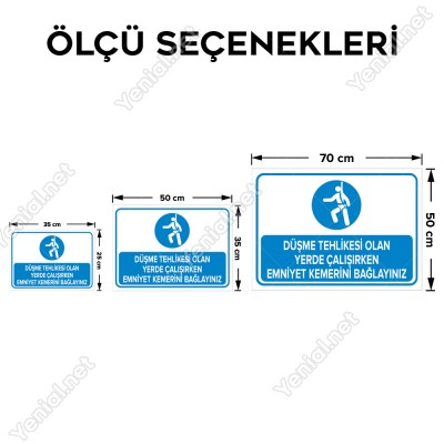 Düşme Tehlikesi Olan Yerde Çalışırken Emniyet Kemerini Bağlayınız Levhası