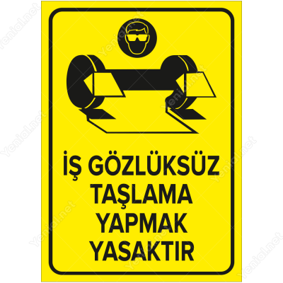 İş Gözlüksüz Taşlama Yapmak Yasaktır Levhası