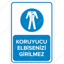 Koruyucu Elbisesiz Girilmez Levhası