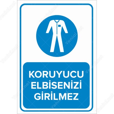 Koruyucu Elbisesiz Girilmez Levhası