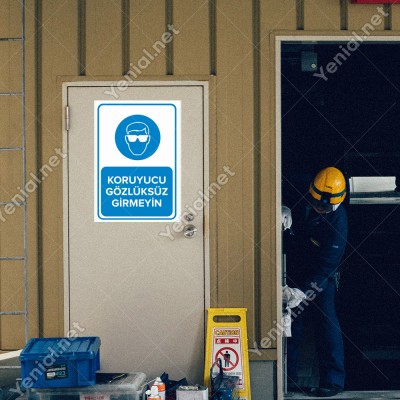 Koruyucu Gözlüksüz Girmeyin Levhası