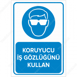 Koruyucu İş Gözlüğünü Kullan Levhası