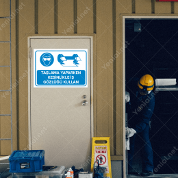 Taşlama Yaparken Kesinlikle İş Gözlüğü Kullan Levhası