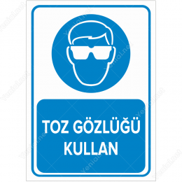 Toz Gözlüğü Kullan Levhası