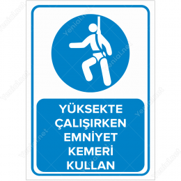 Yüksekte Çalışırken Emniyet Kemeri Kullan Levhası