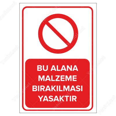 Bu Alana Malzeme Bırakılması Yasaktır Levhası