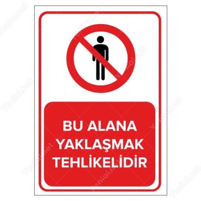 Bu Alana Yaklaşmak Yasaktır Levhası