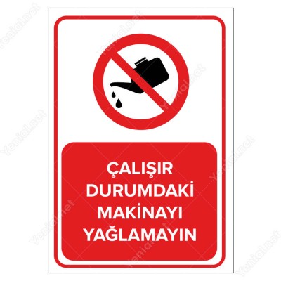 Çalışır Durumdaki Makineyi Yağlamayın Levhası