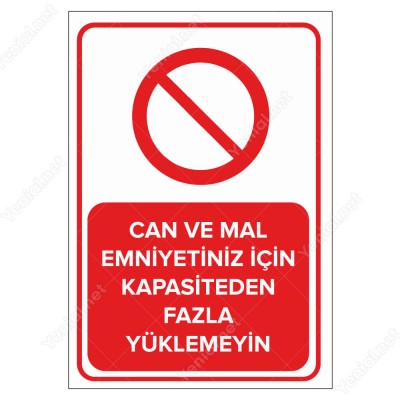 Can Ve Mal Emniyetiniz İçin Kapasiteden Fazla Yüklemeyin Levhası