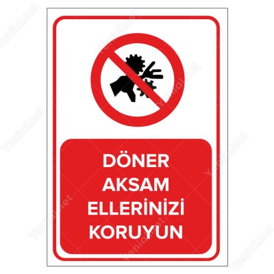 Döner Aksam Ellerinizi Koruyun Levhası