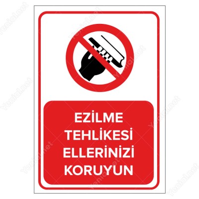 Ezilme Tehlikesi Ellerinizi Koruyun Levhası