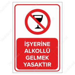 İşyerine Alkollü Gelmek Yasaktır Levhası