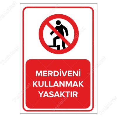 Merdiveni Kullanmak Yasaktır Levhası