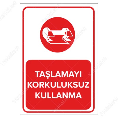 Taşlamayı Korkuluksuz Kullanma Levhası