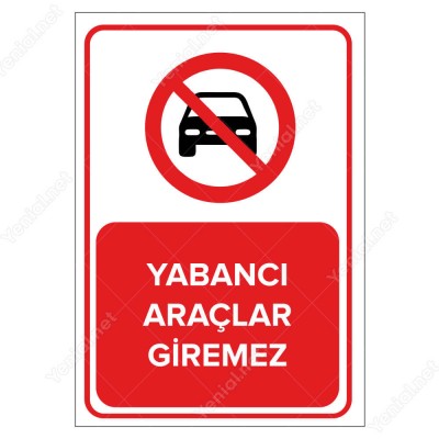 Yabancı Araçlar Giremez Levhası