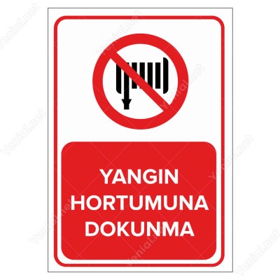 Yangın Hortumuna Dokunma Levhası