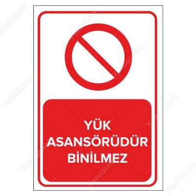Yük Asansörüdür Binilmez Levhası