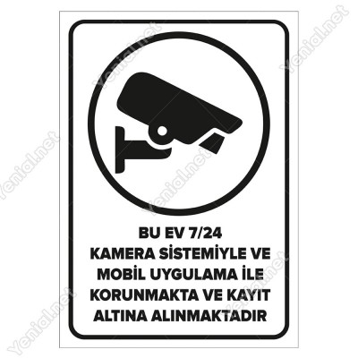 Bu Ev 7/24 Kamera Sistemiyle ve Mobil Uygulama ile Korunmakta ve Kayıt Altına Alınmaktadır Levhası